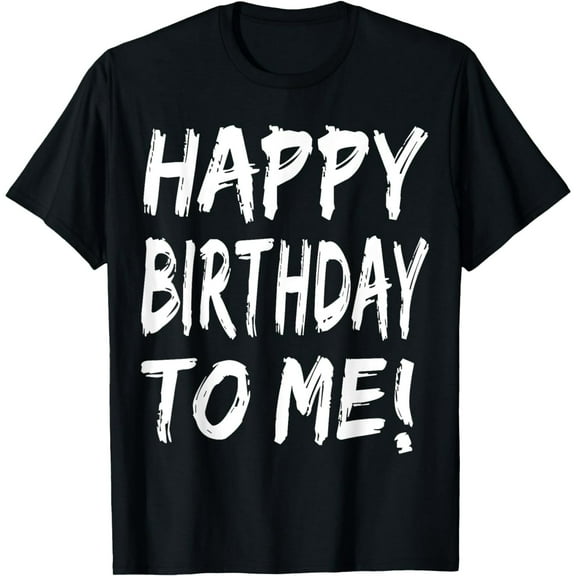 Happy Birthday to Me Birthday Party T-Shirt for Kids, Adults T-Shirt