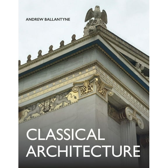 Architecture: Classical Architecture (Hardcover)