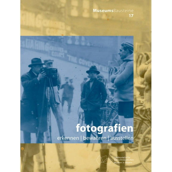 Museums-Bausteine Fotografien: Erkennen - Bewahren - Ausstellen, Book 17, (Paperback)