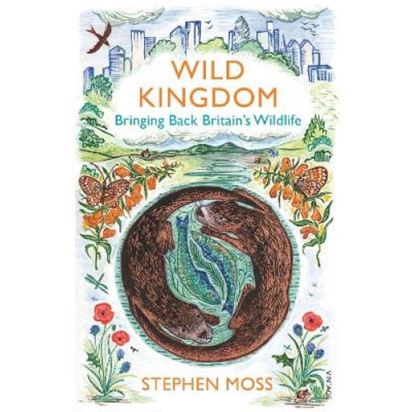 Wild Kingdom: Bringing Back Britain's Wildlife