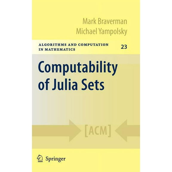 Algorithms and Computation in Mathematic Computability of Julia Sets, Book 23, (Hardcover)