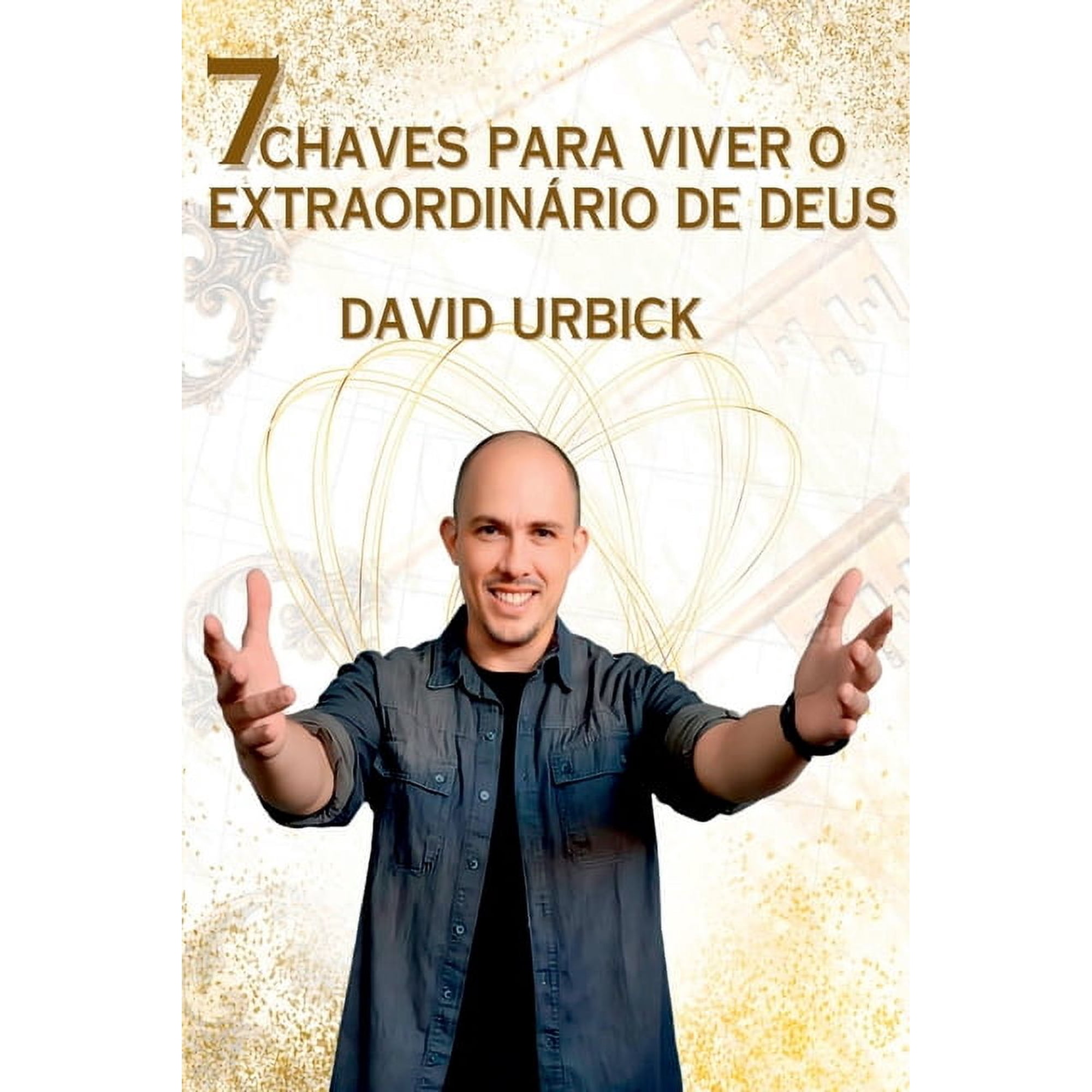 Sete Chaves Para Viver O Extraordin rio De Deus, (Paperback)