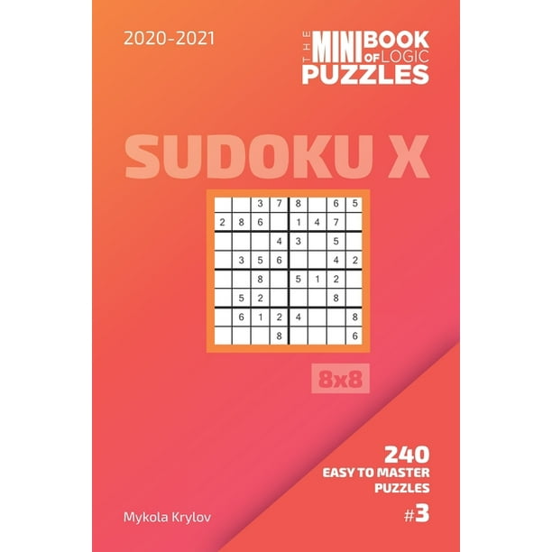 Sudoku X Puzzle Book 8x8 The Mini Book Of Logic Puzzles 20202021