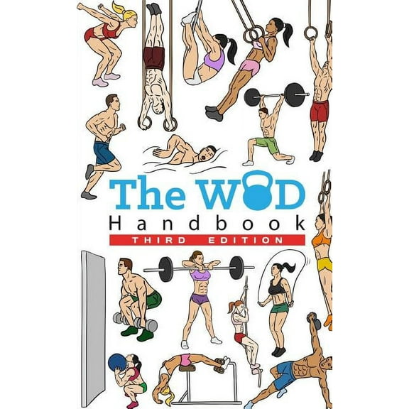 The WOD Handbook - 3rd Edition: Over 280 pages of beautifully illustrated WOD's, (Paperback)
