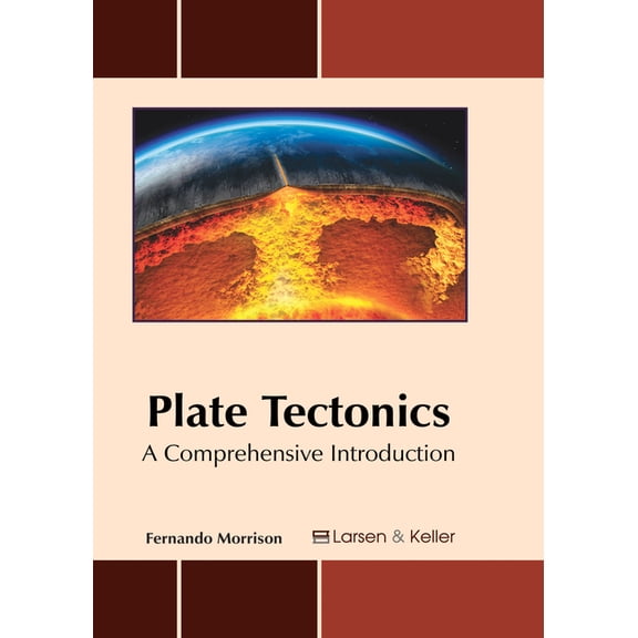 Plate Tectonics: A Comprehensive Introduction, (Hardcover)