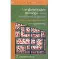 thumbnail image 1 of La reglamentación municipal como instrumento de gestión Bonilla Artigas Editores 9786078560271, 1 of 2