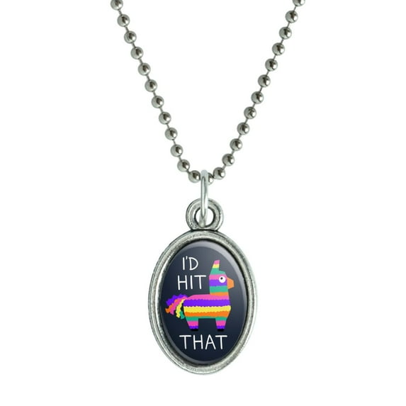 I'd Hit That Pinata Funny Antiqued Oval Charm Pendant with Chain