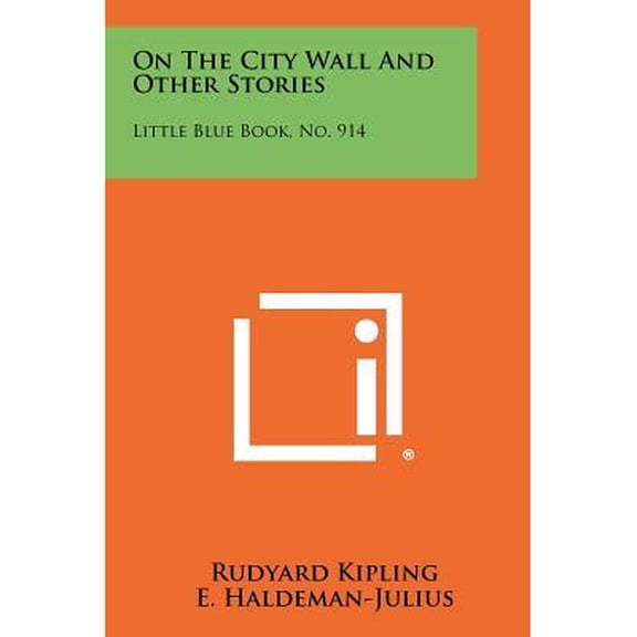 On The City Wall And Other Stories : Little Blue Book, No. 914