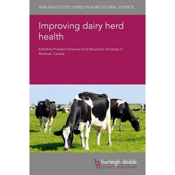Burleigh Dodds Agricultural Science Improving Dairy Herd Health, Book 102, (Hardcover)