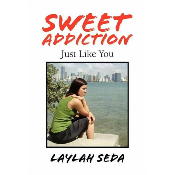 Sweet Addiction : Just Like You