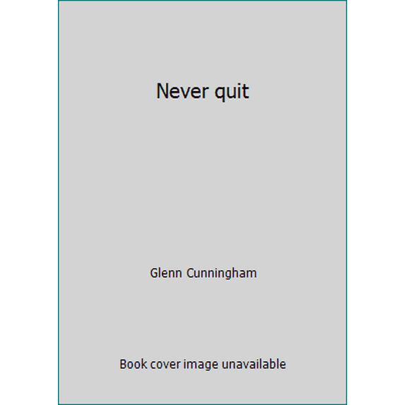 Pre-Owned Never quit (Hardcover) 0912376708 9780912376707