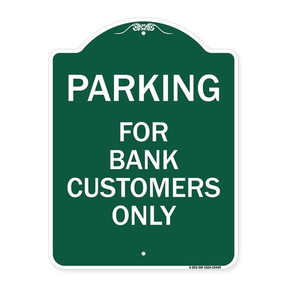 SignMission A-DES-GW-1824-23449 18 x 24 in. Designer Series Sign - Parking for Bank Customers Only, Green & White
