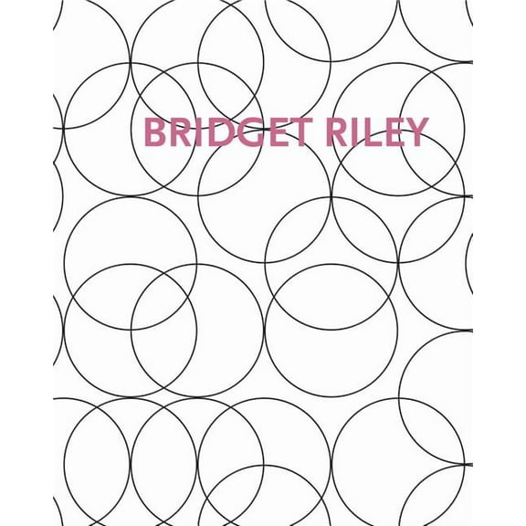 Bridget Riley: Paintings and Related Work 1983-2010 (Hardcover)