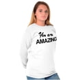 thumbnail image 3 of You Amazing Inspiring Motivated Women's Long Sleeve T Shirt Brisco Brands S, 3 of 5
