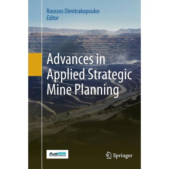 Advances in Applied Strategic Mine Planning, (Paperback)