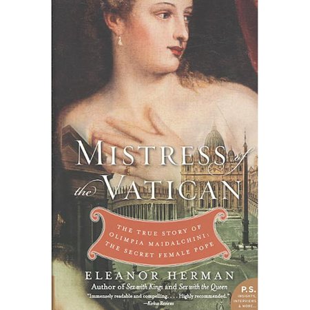 Mistress of the Vatican: The True Story of Olimpia Maidalchini: The Secret Female Pope