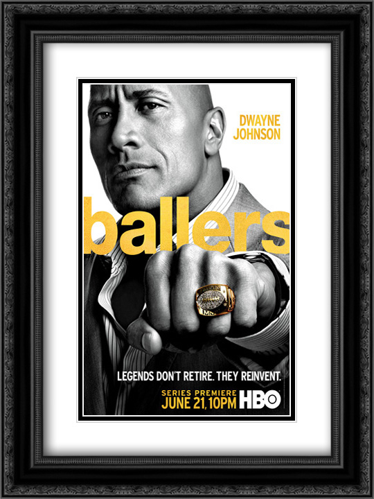 Ballers TV Series Show 18x24 Double Matted Black Ornate Framed Movie