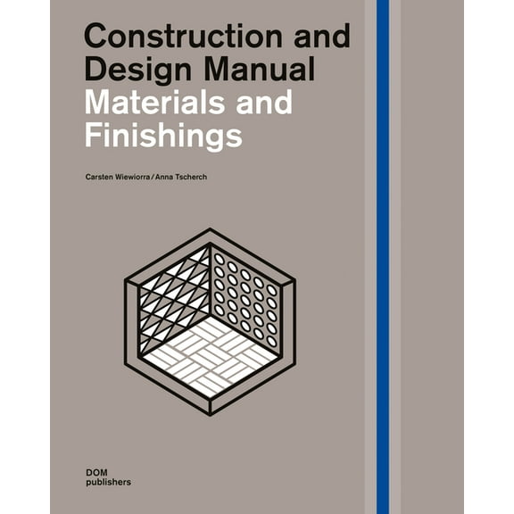 Construction and Design Manual: Materials and Finishings: Construction and Design Manual (Hardcover)