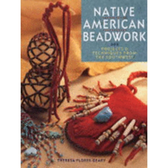 Pre-Owned Native American Beadwork: Projects & Techniques from the Southwest (Hardcover) 1402703309 9781402703300