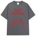 thumbnail image 5 of Just Kiss Me We Can Talk Later T Shirt Men Women Funny Joke Fashion T-shirts Oversized Cotton Casual Summer T-shirt Streetwear, 5 of 5