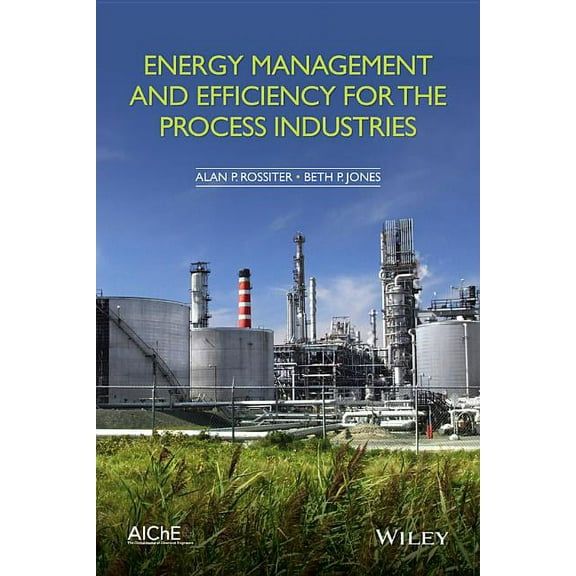 Energy Management and Efficiency for the Process Industries, (Hardcover)