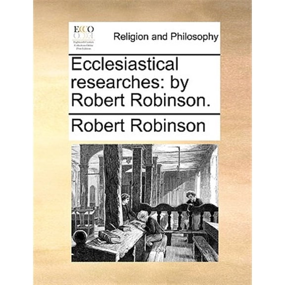 Pre-Owned Ecclesiastical researches: by Robert Robinson. (Paperback)