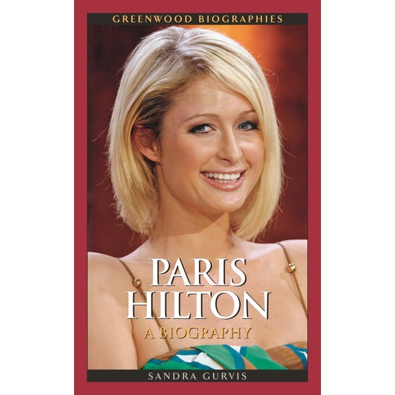Pre-Owned Paris Hilton: A Biography (Hardcover) 0313379408 9780313379406