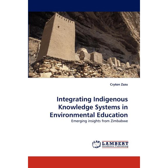 Integrating Indigenous Knowledge Systems in Environmental Education, (Paperback)