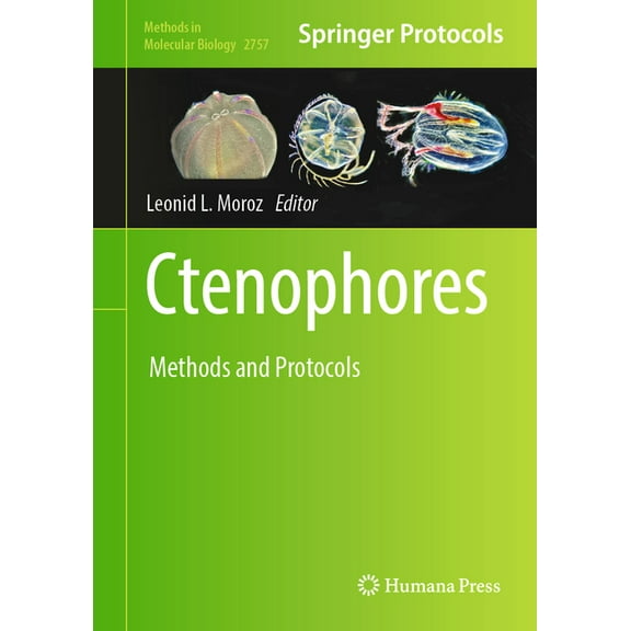 Methods in Molecular Biology Ctenophores: Methods and Protocols, Book 2757, (Hardcover)