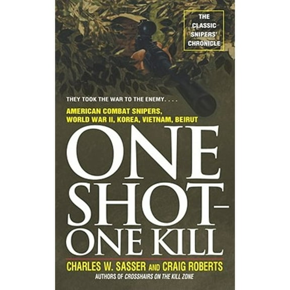 Pre-Owned One Shot One Kill (Paperback) by Charles W Sasser, Craig Roberts