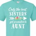 thumbnail image 4 of Inktastic Only the Best Sisters Get Promoted to Aunt T-Shirt, 4 of 5