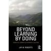 Beyond Learning by Doing: Theoretical Currents in Experiential Education (Paperback)