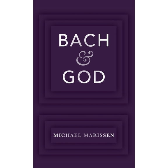 Bach & God, (Hardcover)