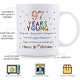 thumbnail image 5 of 97th Birthday Gifts for Women Men - 97 Years Young Birthday Mug - 97th Birthday Gifts for Grandma Grandpa Mom Dad Friend Sister Brother Uncle Aunt Coworker - 11oz Coffee Mug, 5 of 6