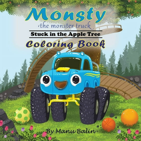 Monsty the Monster Truck Stuck In the Apple Tree Coloring Book, (Paperback)