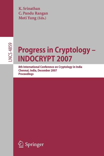 Progress in Cryptology - Indocrypt 2007: 8th International Conference on Cryptology in India, Chennai, India, December 9, (Paperback)