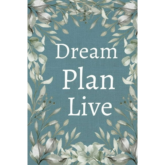 Dream, Plan, Live Planner, (Paperback)
