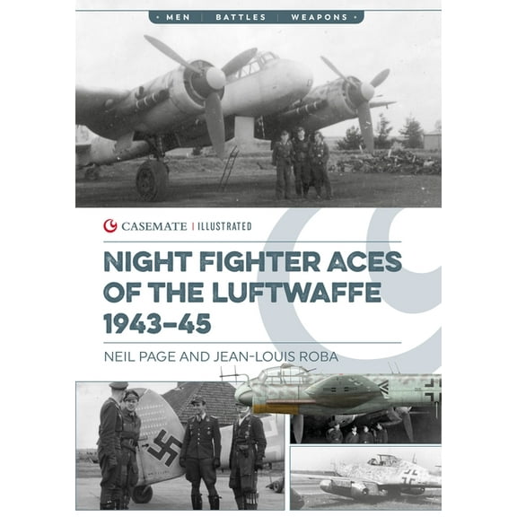 Casemate Illustrated Night Fighter Aces of the Luftwaffe 1943-45, (Paperback)
