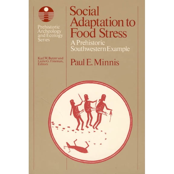 Prehistoric Archeology and Ecology series: Social Adaptation to Food Stress : A Prehistoric Southwestern Example (Paperback)