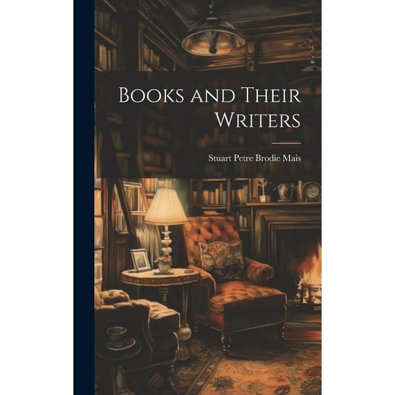 Books and Their Writers (Hardcover)