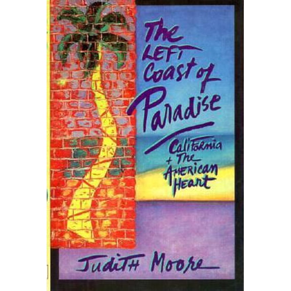 Pre-Owned The Left Coast of Paradise: California and the American Heart (Hardcover) 0939149036 9780939149032
