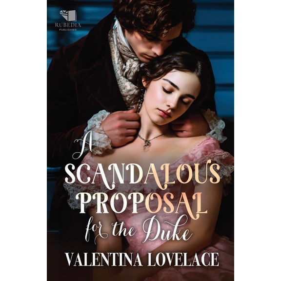 The Fallen Dukes A Scandalous Proposal for the Duke: A Steamy Regency Romance Book, Book 1, (Paperback)