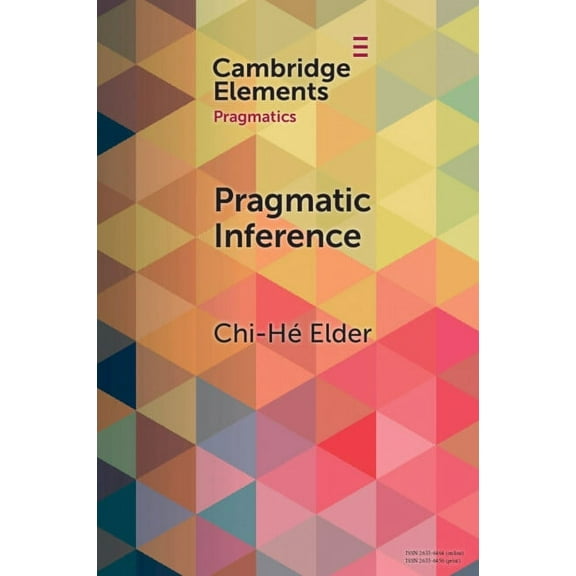 Elements in Pragmatics Pragmatic Inference: Misunderstandings, Accountability, Deniability, (Paperback)