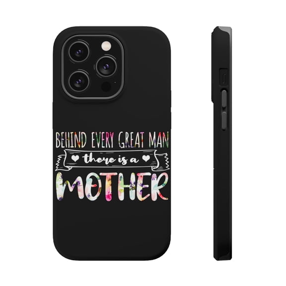 DistinctInk Tough Case for Apple iPhone 15 PRO (6.1" Screen), Compatible with MagSafe Charging - Behind Great Man Is Mother