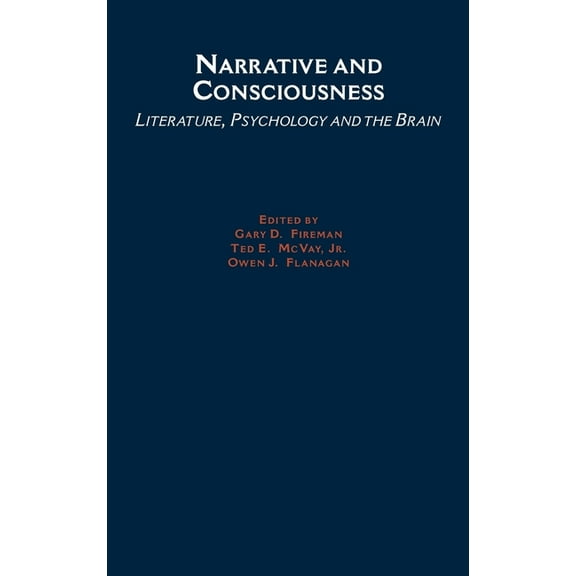 Psychology Narrative and Consciousness: Literature, Psychology and the Brain, (Hardcover)