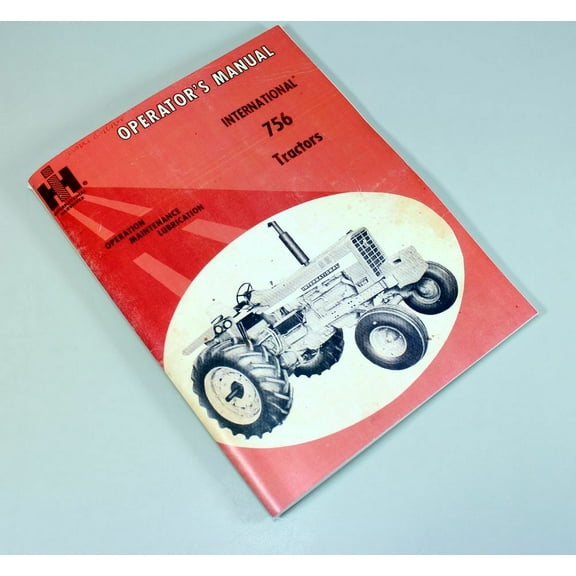 International Harvester 756 Tractors Operators Owners Manual Gas Diesel Lp