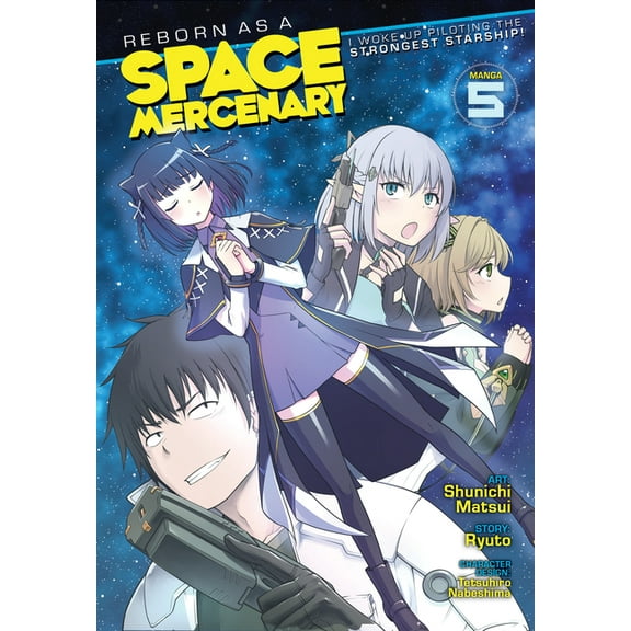 Reborn as a Space Mercenary: I Woke Up P Reborn as a Space Mercenary: I Woke Up Piloting the Strongest Starship! (Manga) Vol. 5, (Paperback)