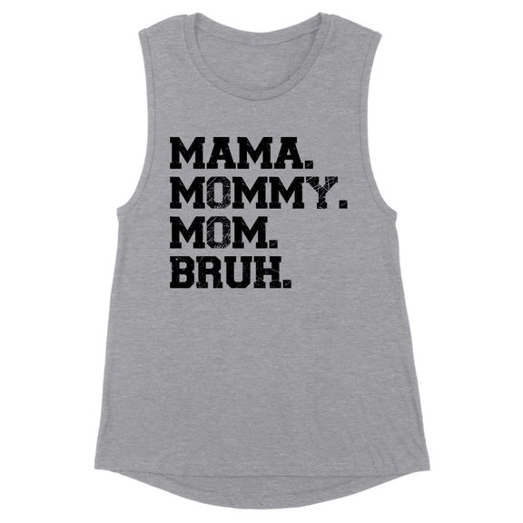 Mama Mommy Mom Bruh Women's Muscle Tank Large Heather Grey