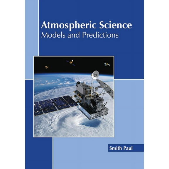 Atmospheric Science: Models and Predictions, (Hardcover)