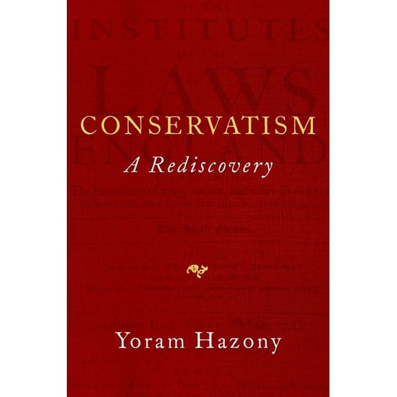 Conservatism: A Rediscovery, (Hardcover)